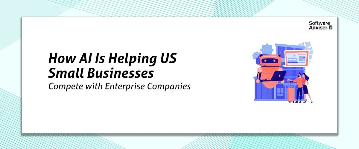 How AI Is Helping US Small Businesses Compete with Enterprise Companies