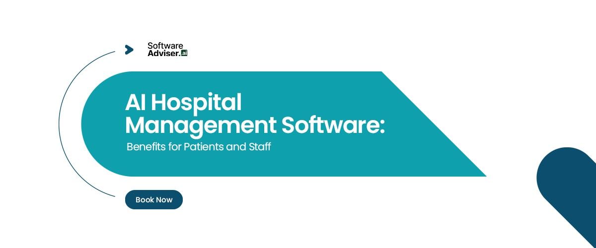 AI Hospital Management Software: Benefits for Patients and Staff 