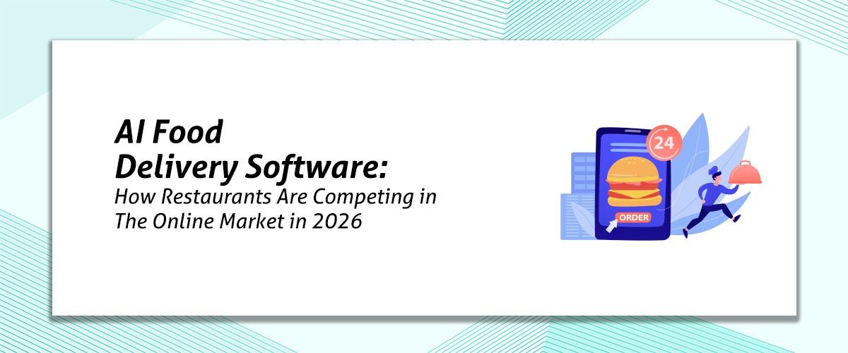 AI Food Delivery Software: How Restaurants Are Competing in the Online Market in 2026
