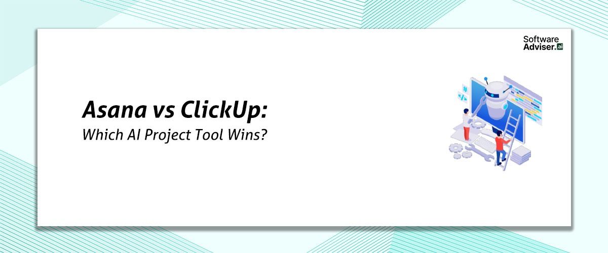 Asana vs ClickUp: Which AI Project Management Tool Wins in 2026?